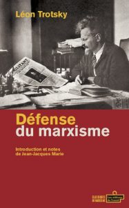 Défense du marxisme – Léon Trotsky. Introduction de Jean‑Jacques Marie (18€)